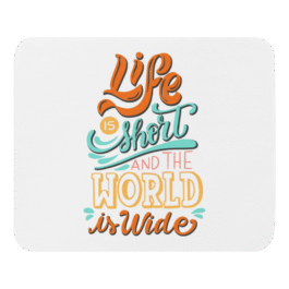 Life is Short and the World is Wide